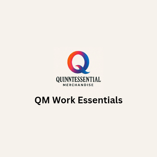 QM Work Essentials